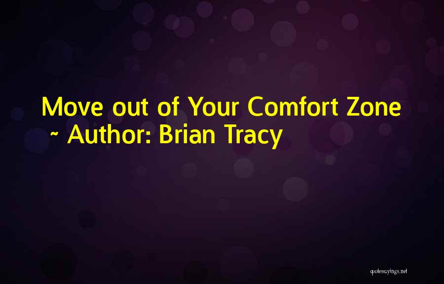 Going Out Of Your Comfort Zone Quotes By Brian Tracy