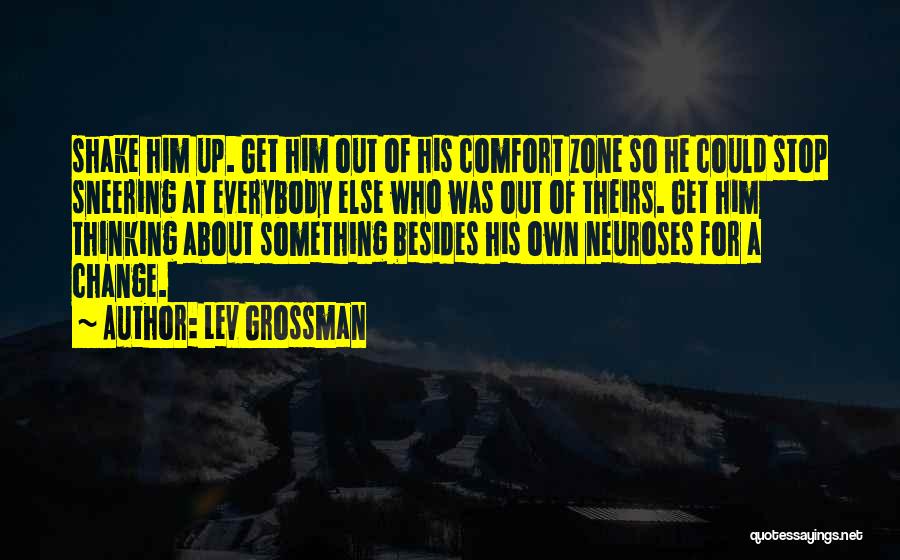 Going Out Of Your Comfort Zone Quotes By Lev Grossman