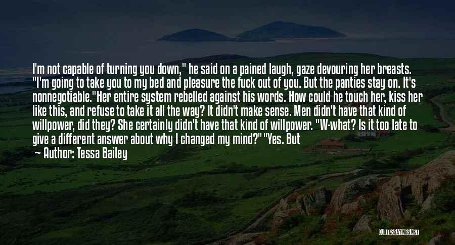 Going Out Of Your Mind Quotes By Tessa Bailey