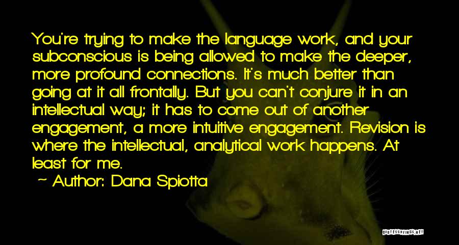 Going Out Of Your Way Quotes By Dana Spiotta