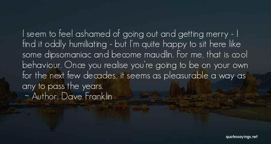 Going Out Of Your Way Quotes By Dave Franklin