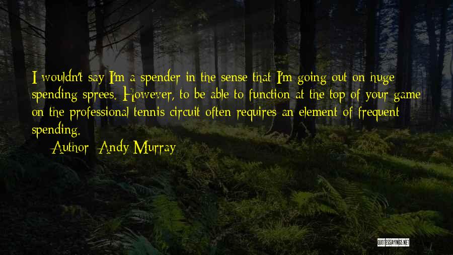 Going Out On Top Quotes By Andy Murray