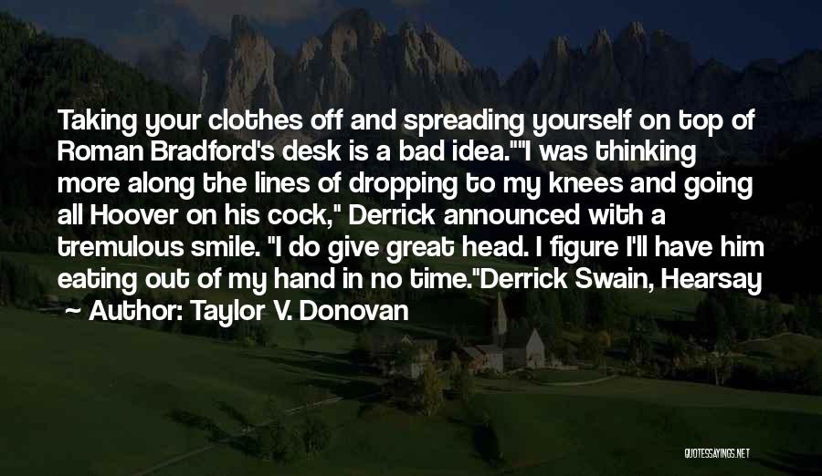 Going Out On Top Quotes By Taylor V. Donovan