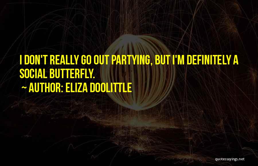 Going Out Partying Quotes By Eliza Doolittle