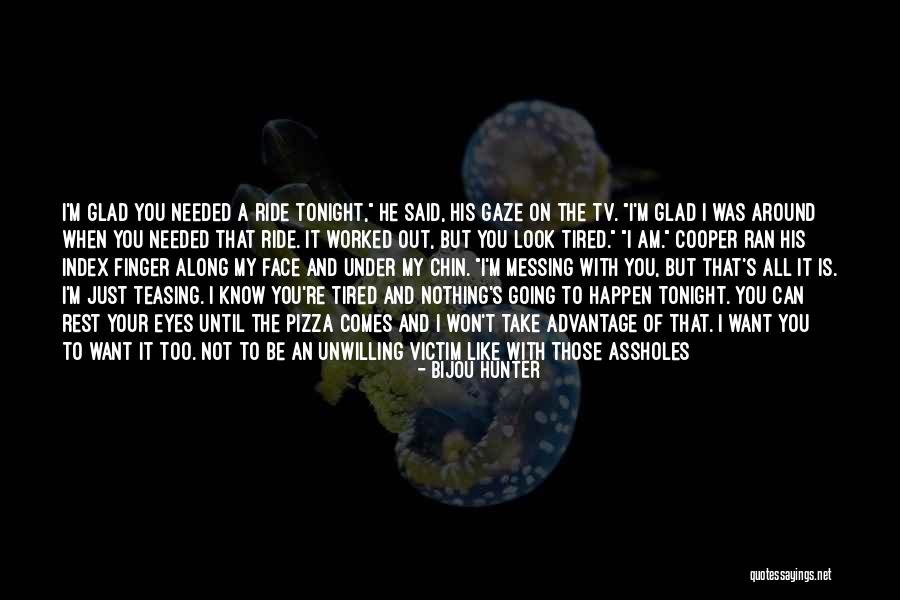Going Out Tonight Quotes By Bijou Hunter Going Out Tonight Quotes By Bijou Hunter