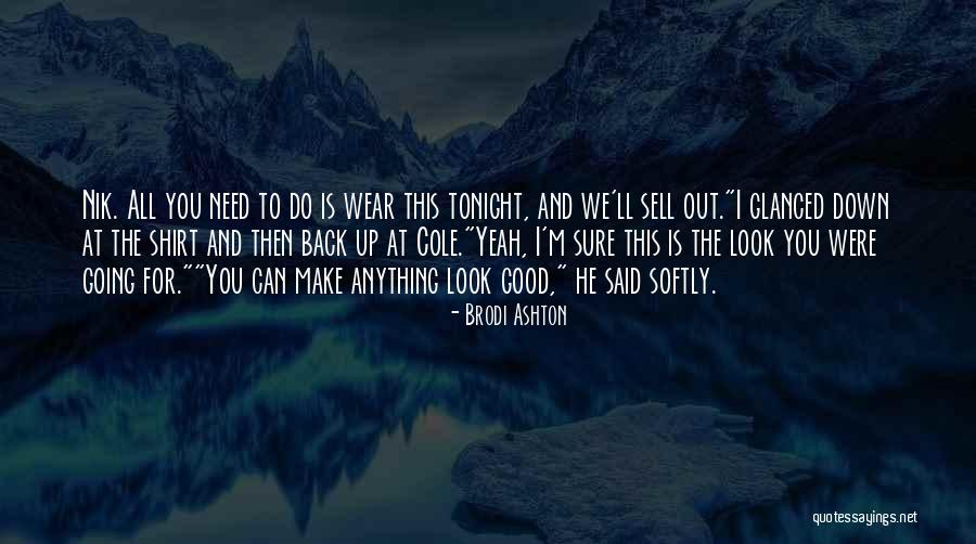 Going Out Tonight Quotes By Brodi Ashton Going Out Tonight Quotes By Brodi Ashton
