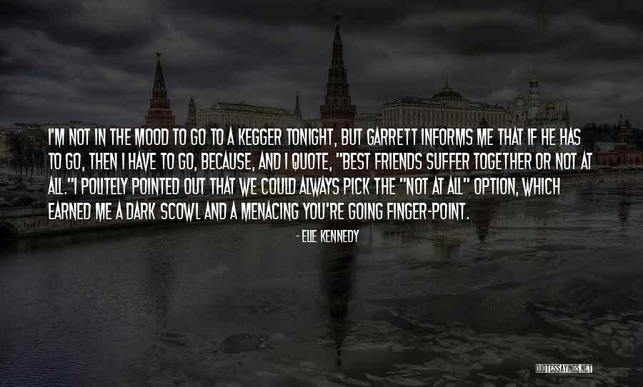Going Out Tonight Quotes By Elle Kennedy Going Out Tonight Quotes By Elle Kennedy
