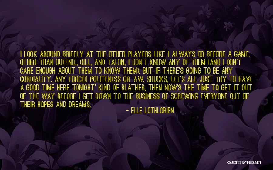 Going Out Tonight Quotes By Elle Lothlorien Going Out Tonight Quotes By Elle Lothlorien