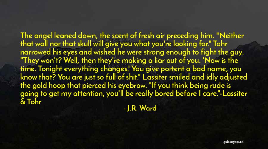 Going Out Tonight Quotes By J.R. Ward Going Out Tonight Quotes By J.R. Ward