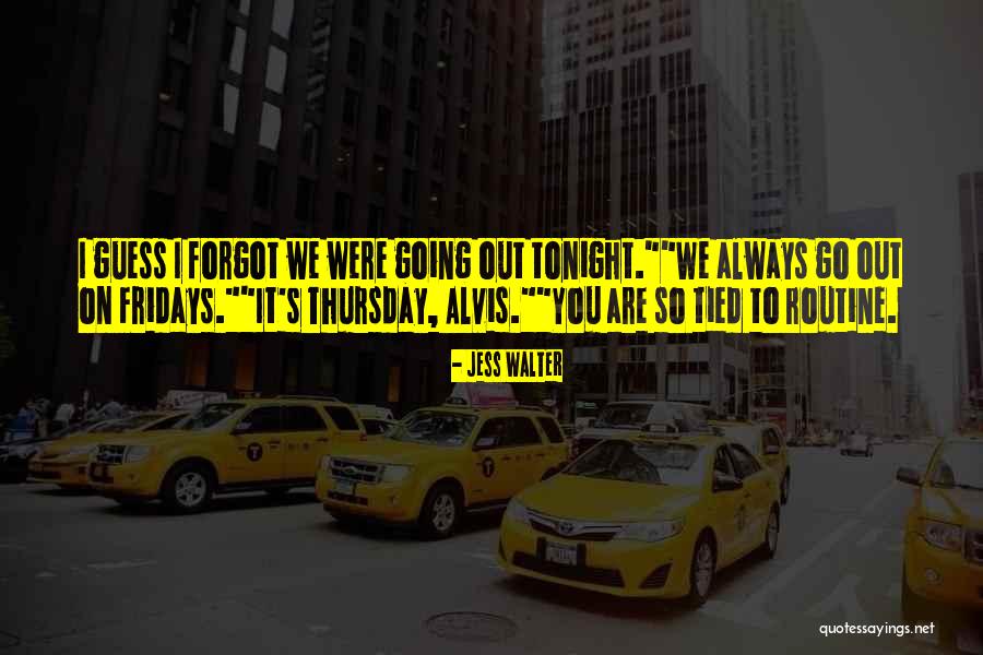 Going Out Tonight Quotes By Jess Walter Going Out Tonight Quotes By Jess Walter