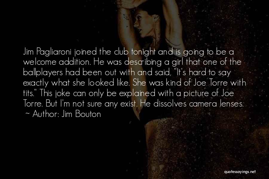 Going Out Tonight Quotes By Jim Bouton