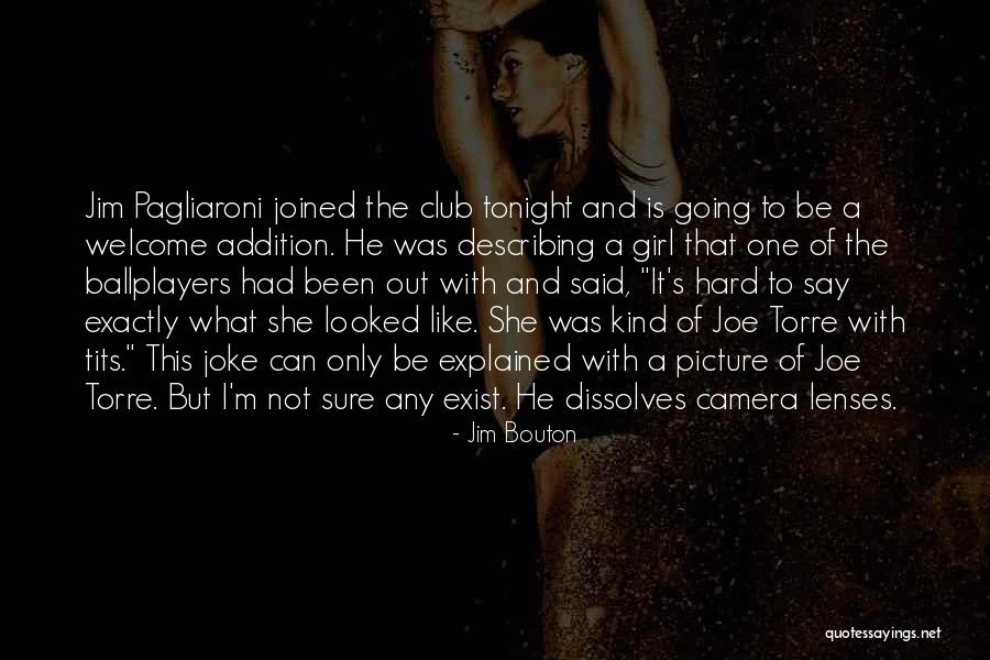 Going Out Tonight Quotes By Jim Bouton Going Out Tonight Quotes By Jim Bouton