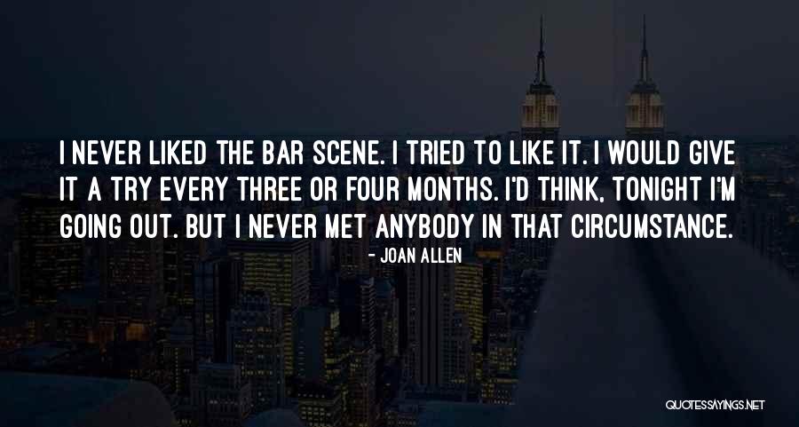 Going Out Tonight Quotes By Joan Allen