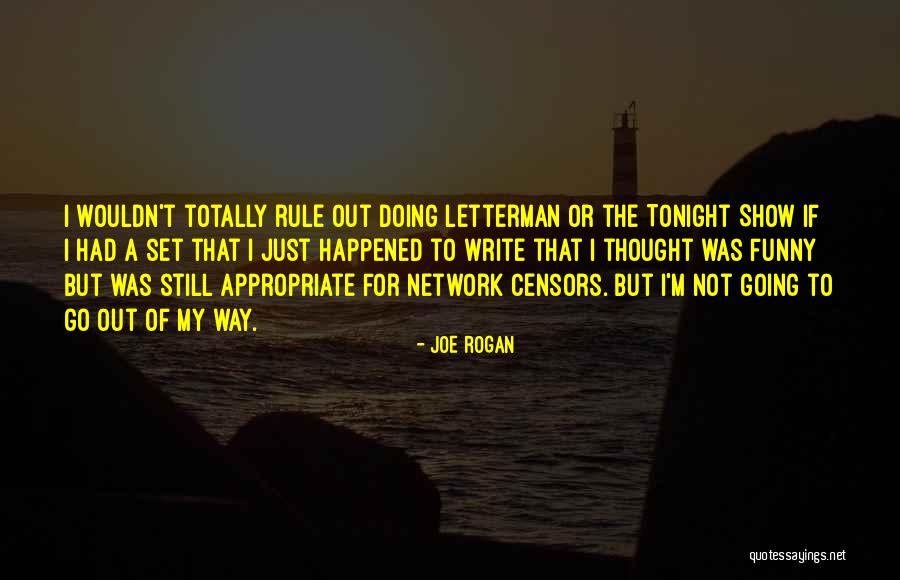 Going Out Tonight Quotes By Joe Rogan Going Out Tonight Quotes By Joe Rogan
