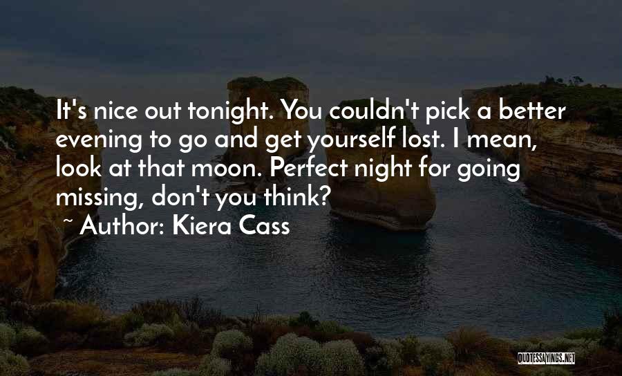 Going Out Tonight Quotes By Kiera Cass