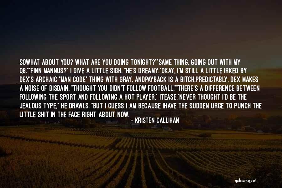 Going Out Tonight Quotes By Kristen Callihan Going Out Tonight Quotes By Kristen Callihan