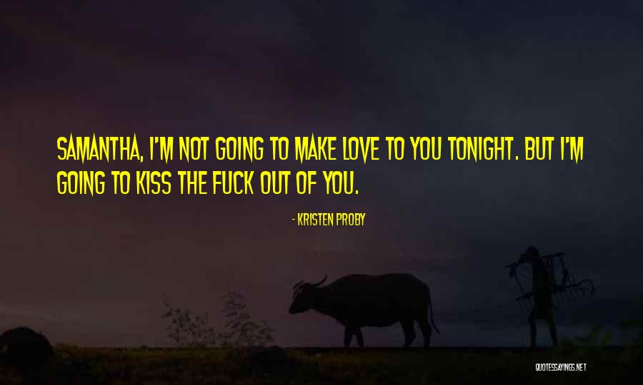 Going Out Tonight Quotes By Kristen Proby