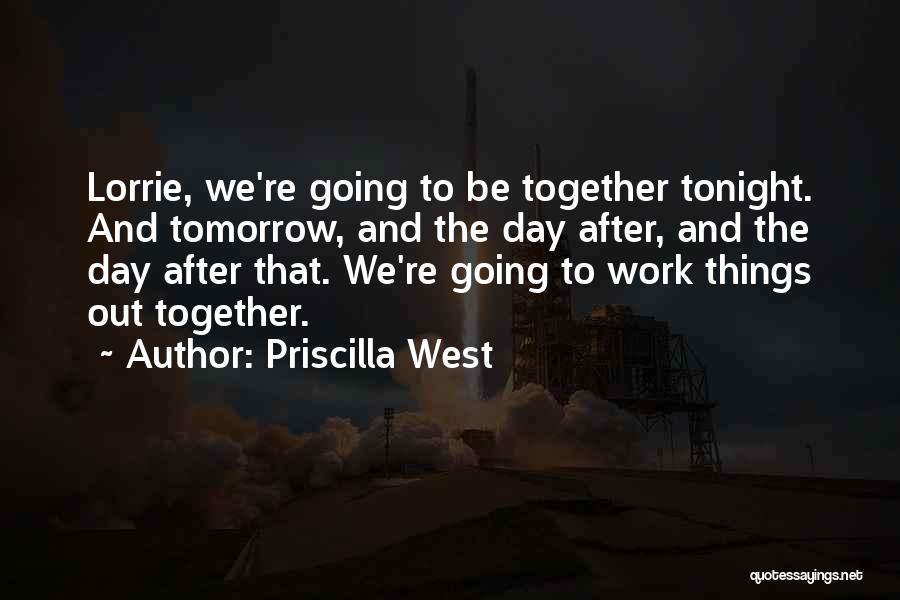 Going Out Tonight Quotes By Priscilla West