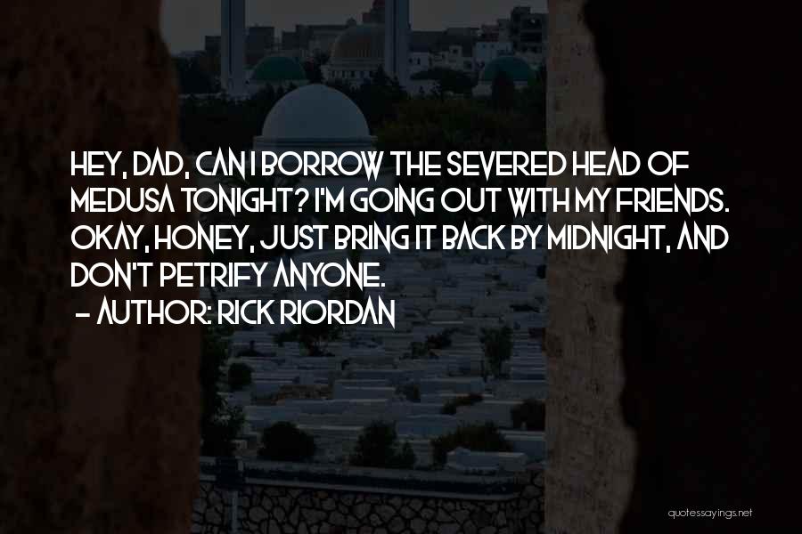 Going Out Tonight Quotes By Rick Riordan