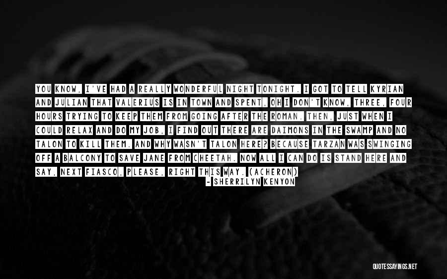 Going Out Tonight Quotes By Sherrilyn Kenyon Going Out Tonight Quotes By Sherrilyn Kenyon