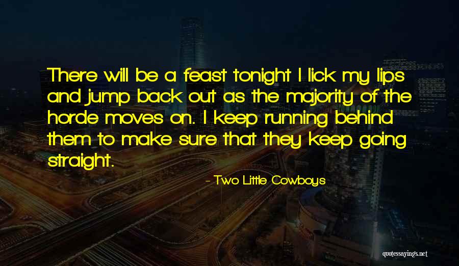 Going Out Tonight Quotes By Two Little Cowboys