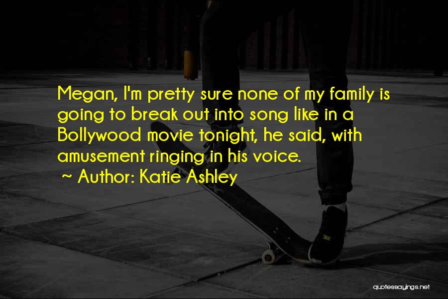 Going Out With Family Quotes By Katie Ashley