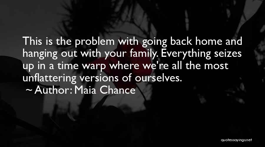 Going Out With Family Quotes By Maia Chance