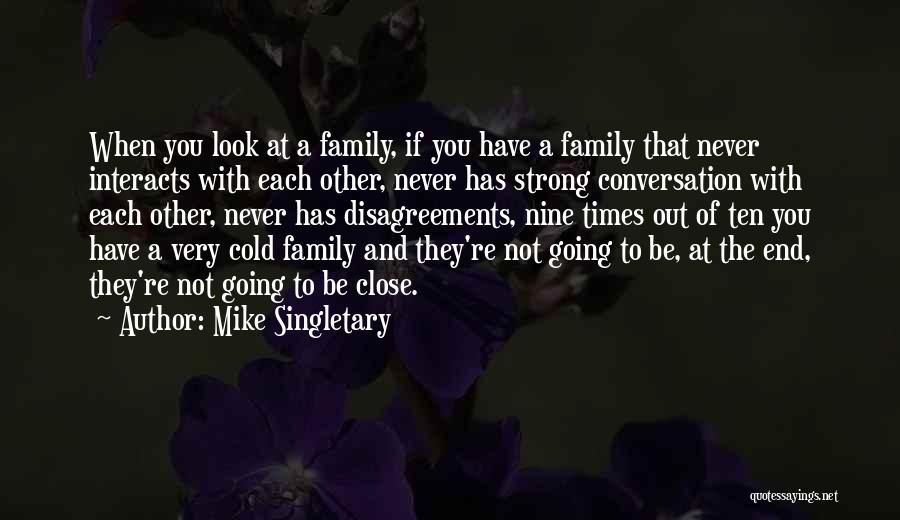 Going Out With Family Quotes By Mike Singletary