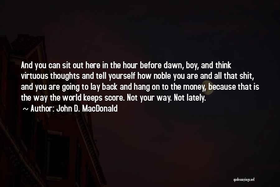 Going Out Your Way Quotes By John D. MacDonald