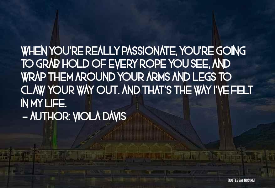 Going Out Your Way Quotes By Viola Davis