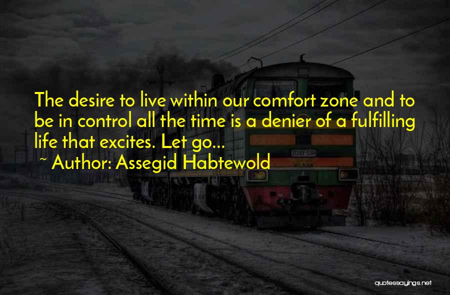 Going Outside Comfort Zone Quotes By Assegid Habtewold