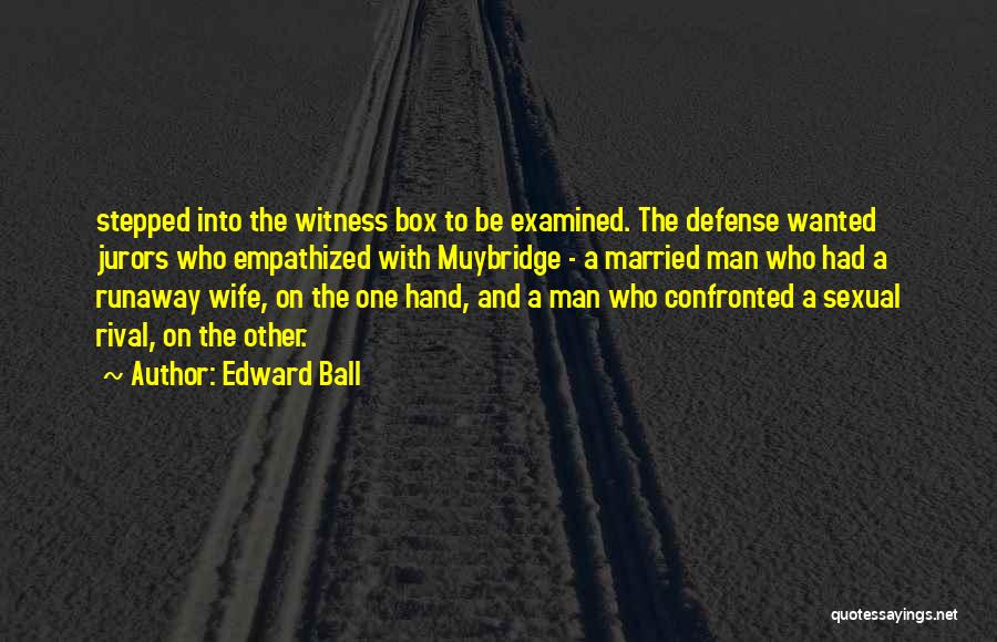 Going Outside The Box Quotes By Edward Ball