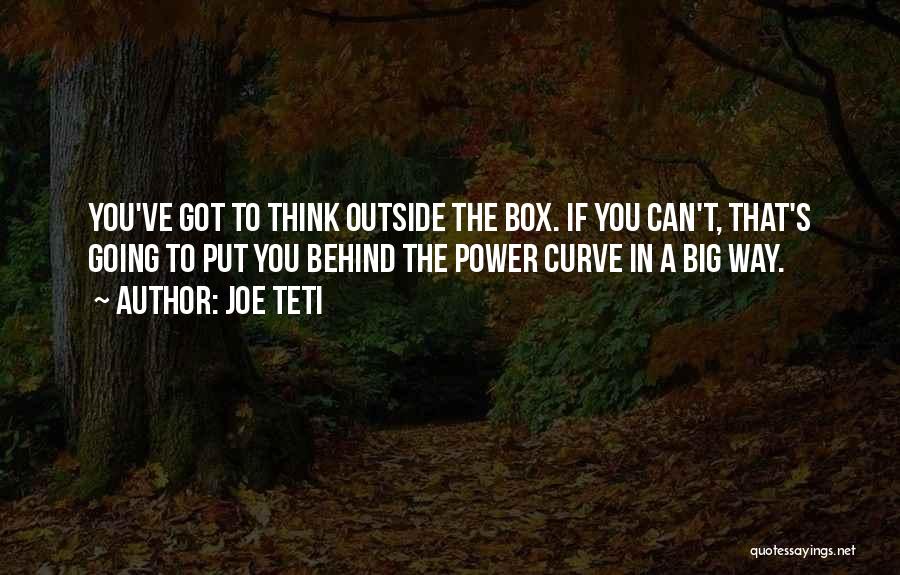 Going Outside The Box Quotes By Joe Teti