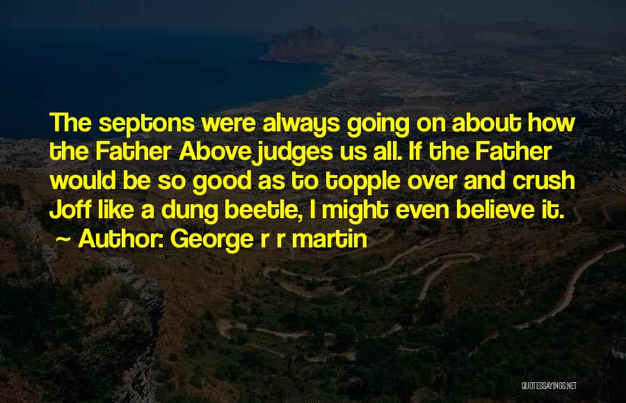 Going Over And Above Quotes By George R R Martin