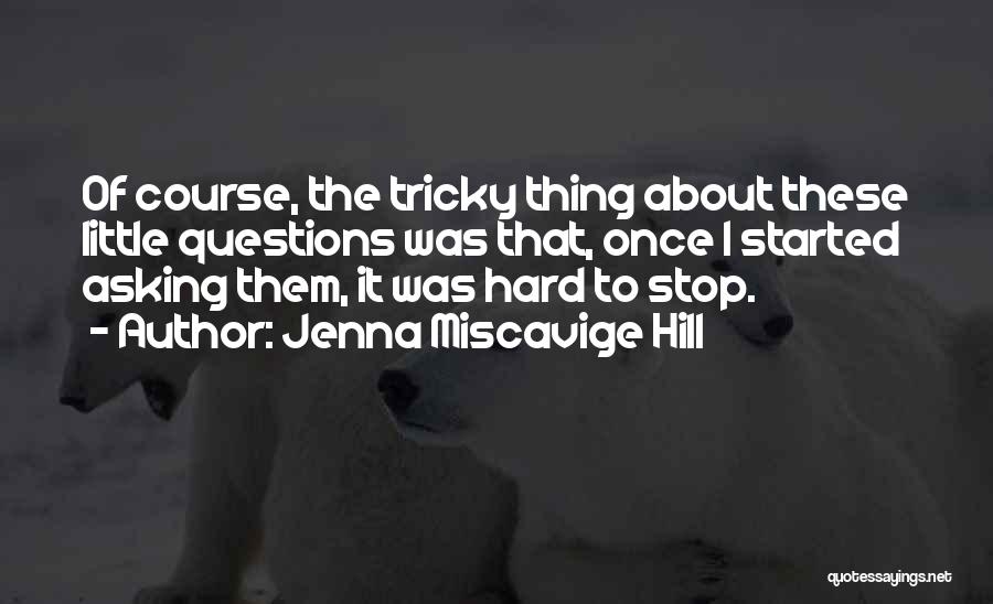 Going Over The Hill Quotes By Jenna Miscavige Hill