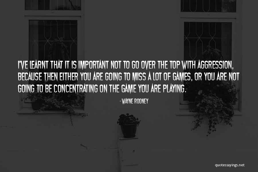 Going Over The Top Quotes By Wayne Rooney