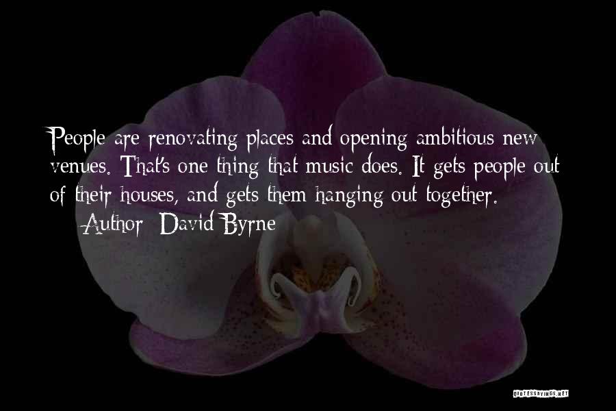 Going Places Together Quotes By David Byrne