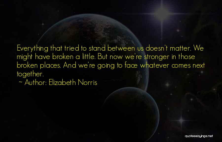 Going Places Together Quotes By Elizabeth Norris