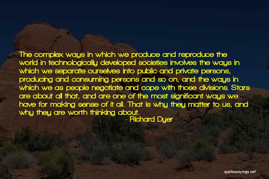 Going Separate Ways Quotes By Richard Dyer Going Separate Ways Quotes By Richard Dyer