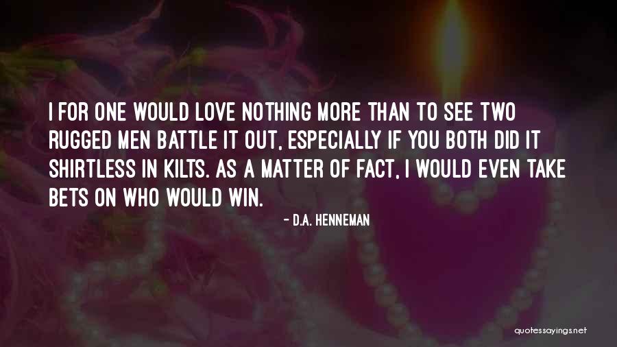 Going Shirtless Quotes By D.A. Henneman Going Shirtless Quotes By D.A. Henneman