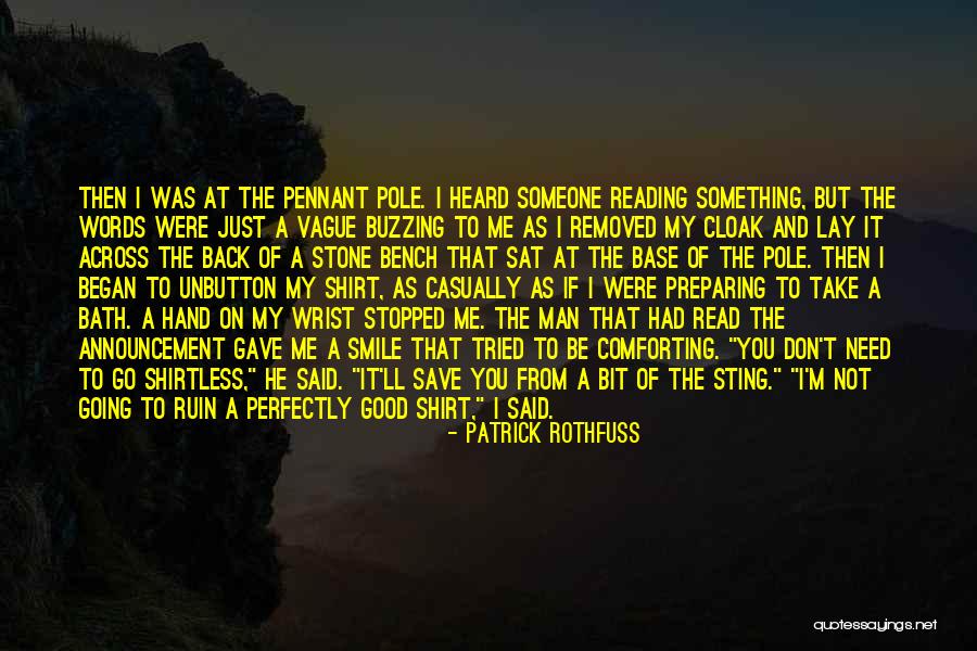 Going Shirtless Quotes By Patrick Rothfuss Going Shirtless Quotes By Patrick Rothfuss