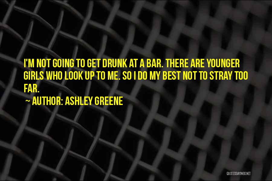 Going So Far Quotes By Ashley Greene