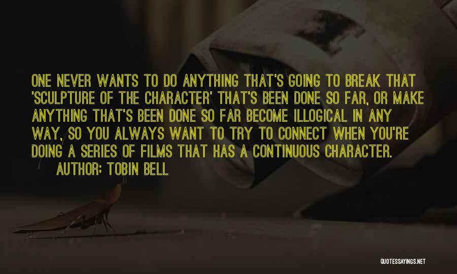 Going So Far Quotes By Tobin Bell