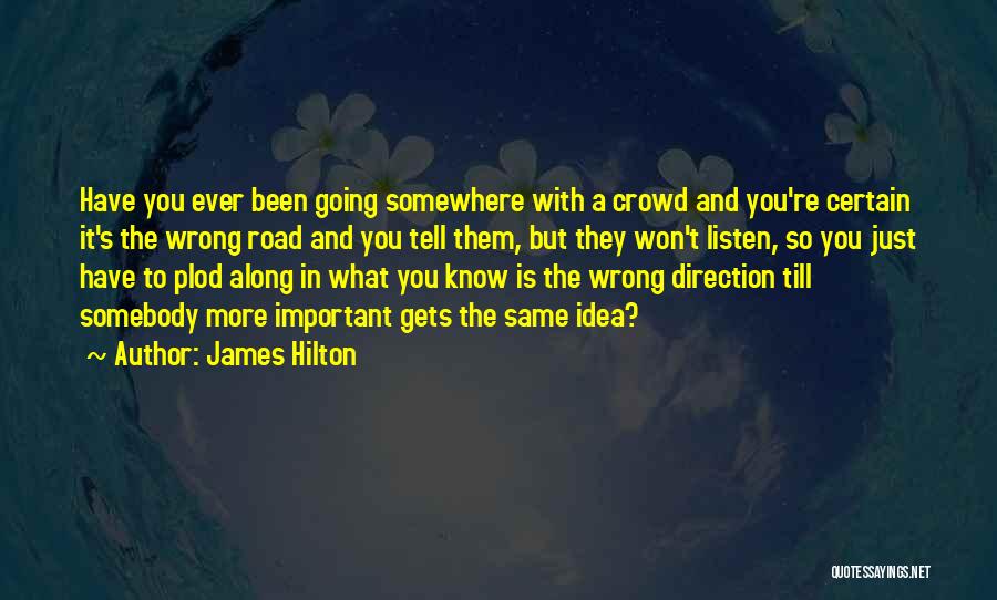 Going Somewhere In Life Quotes By James Hilton