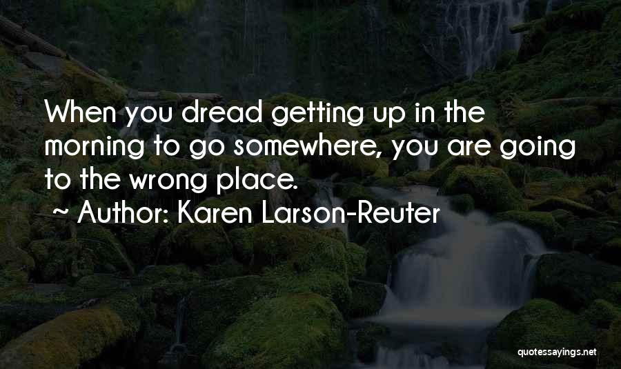 Going Somewhere In Life Quotes By Karen Larson-Reuter