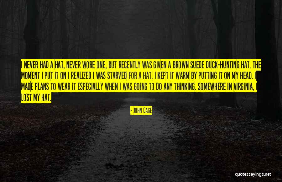 Going Somewhere Quotes By John Cage Going Somewhere Quotes By John Cage
