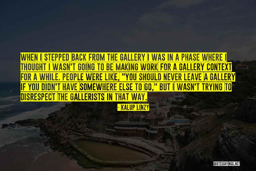 Going Somewhere Quotes By Kalup Linzy Going Somewhere Quotes By Kalup Linzy