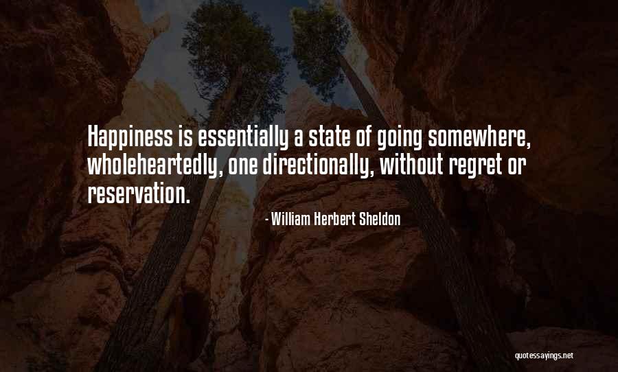 Going Somewhere Quotes By William Herbert Sheldon Going Somewhere Quotes By William Herbert Sheldon