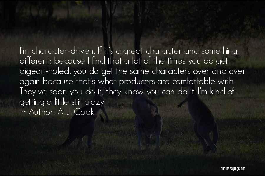 Going Stir Crazy Quotes By A. J. Cook