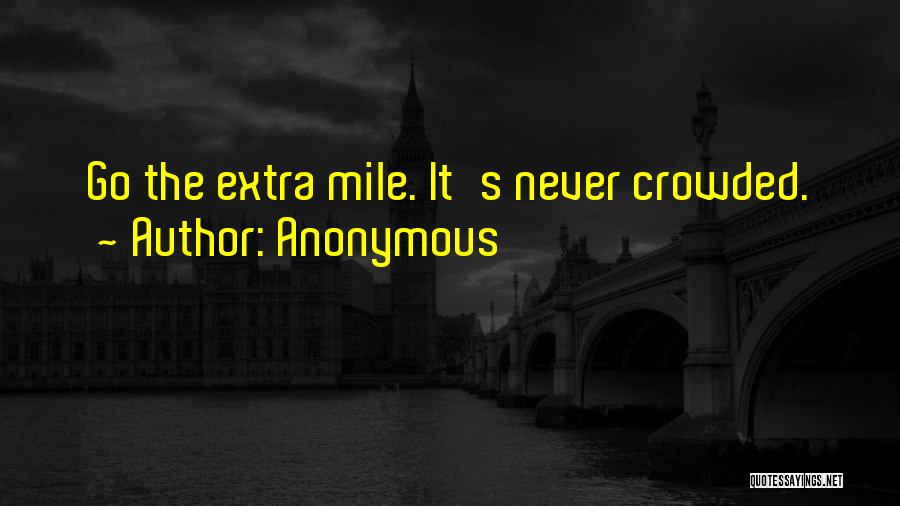 Going That Extra Mile Quotes By Anonymous